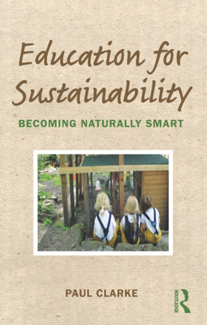 Education for Sustainability : Becoming Naturally Smart, EPUB eBook