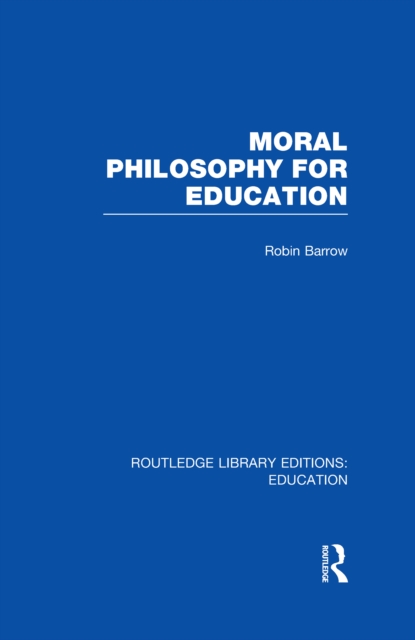 Moral Philosophy for Education (RLE Edu K), EPUB eBook