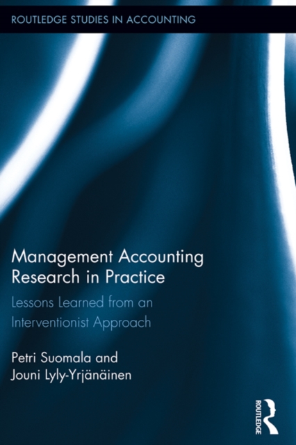 Management Accounting Research in Practice : Lessons Learned from an Interventionist Approach, PDF eBook