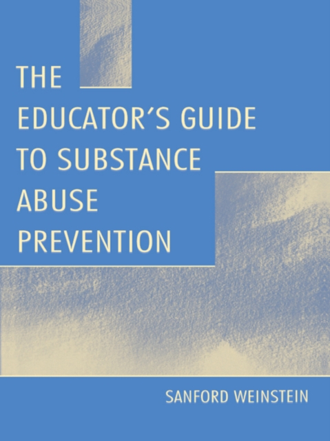 The Educator's Guide To Substance Abuse Prevention, PDF eBook