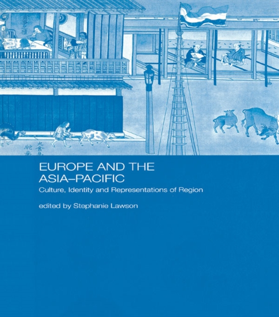 Europe and the Asia-Pacific : Culture, Identity and Representations of Region, EPUB eBook