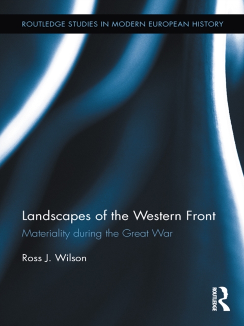 Landscapes of the Western Front : Materiality During the Great War, PDF eBook