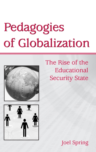Pedagogies of Globalization : The Rise of the Educational Security State, PDF eBook