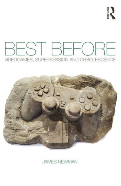 Best Before : Videogames, Supersession and Obsolescence, EPUB eBook