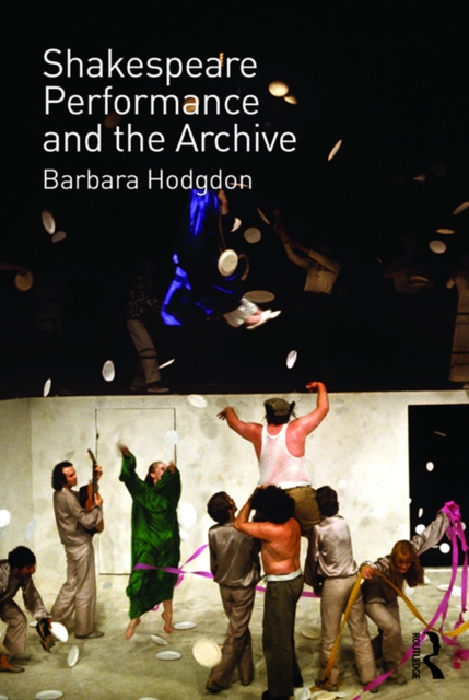 Shakespeare, Performance and the Archive, EPUB eBook
