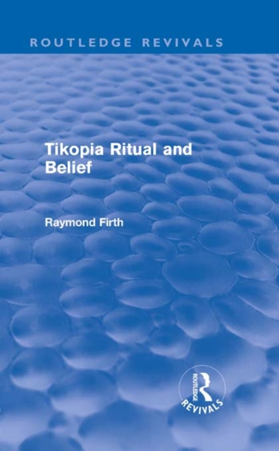 Tikopia Ritual and Belief (Routledge Revivals), EPUB eBook