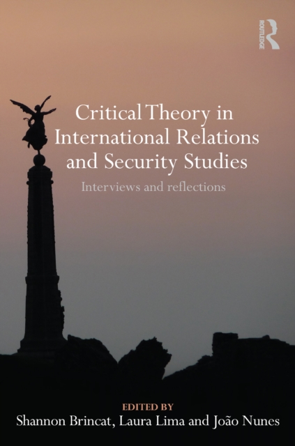 Critical Theory in International Relations and Security Studies : Interviews and Reflections, EPUB eBook