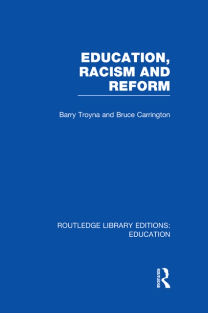 Education, Racism and Reform (RLE Edu J), EPUB eBook