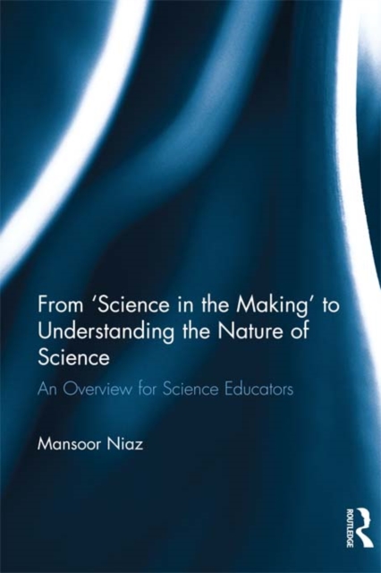 From 'Science in the Making' to Understanding the Nature of Science : An Overview for Science Educators, EPUB eBook