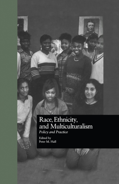Race, Ethnicity, and Multiculturalism : Policy and Practice, EPUB eBook