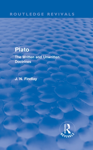 Plato : Plato: The Written and Unwritten Doctrines, PDF eBook
