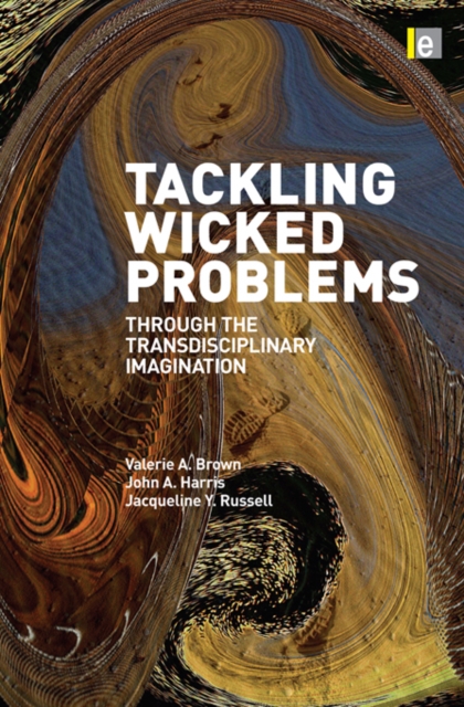 Tackling Wicked Problems : Through the Transdisciplinary Imagination, EPUB eBook