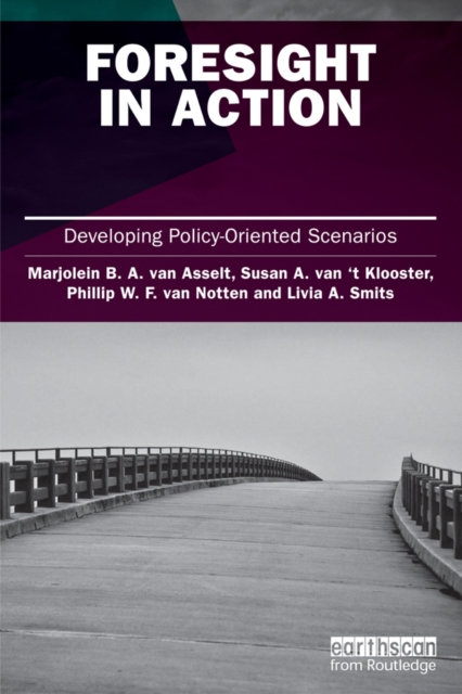 Foresight in Action : Developing Policy-Oriented Scenarios, PDF eBook