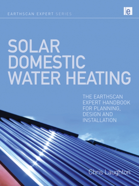 Solar Domestic Water Heating : The Earthscan Expert Handbook for Planning, Design and Installation, EPUB eBook