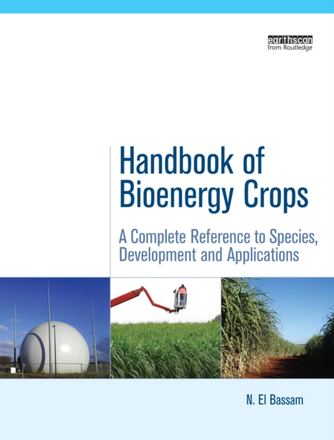 Handbook of Bioenergy Crops : A Complete Reference to Species, Development and Applications, PDF eBook