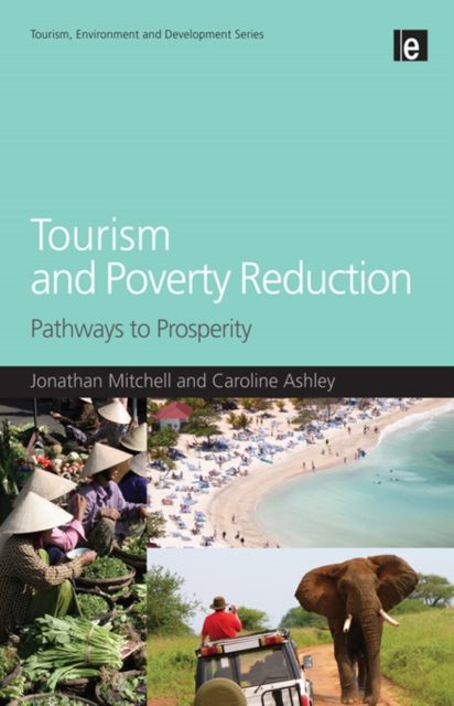 Tourism and Poverty Reduction : Pathways to Prosperity, PDF eBook