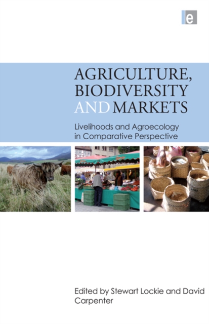 Agriculture, Biodiversity and Markets : Livelihoods and Agroecology in Comparative Perspective, PDF eBook