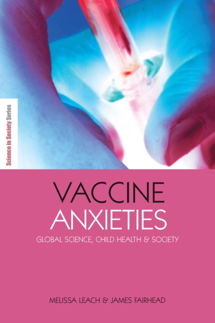 Vaccine Anxieties : Global Science, Child Health and Society, EPUB eBook