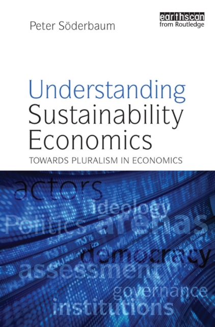 Understanding Sustainability Economics : Towards Pluralism in Economics, PDF eBook