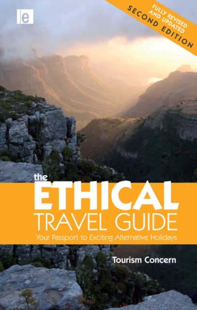 The Ethical Travel Guide : Your Passport to Exciting Alternative Holidays, EPUB eBook