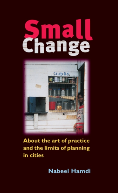 Small Change : About the Art of Practice and the Limits of Planning in Cities, EPUB eBook