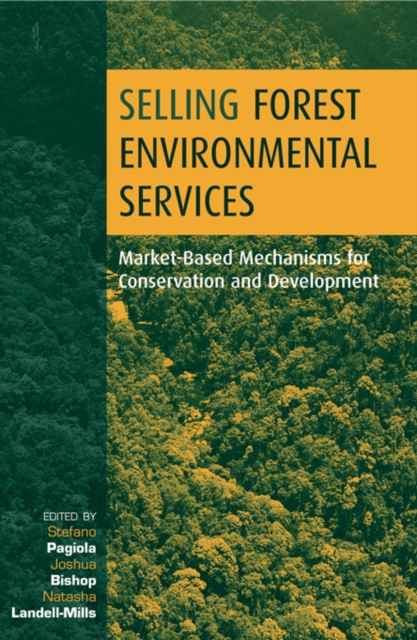 Selling Forest Environmental Services : Market-Based Mechanisms for Conservation and Development, PDF eBook