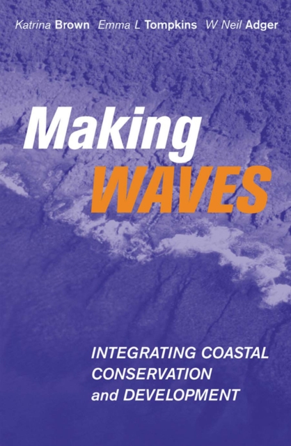 Making Waves : Integrating Coastal Conservation and Development, PDF eBook