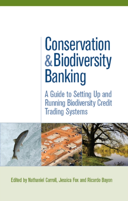 Conservation and Biodiversity Banking : A Guide to Setting Up and Running Biodiversity Credit Trading Systems, PDF eBook