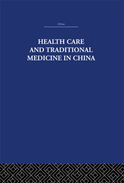 Health Care and Traditional Medicine in China 1800-1982, EPUB eBook
