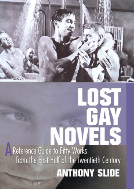 Lost Gay Novels : A Reference Guide to Fifty Works from the First Half of the Twentieth Century, EPUB eBook