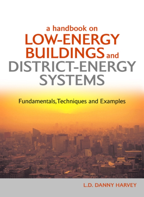 A Handbook on Low-Energy Buildings and District-Energy Systems : Fundamentals, Techniques and Examples, PDF eBook