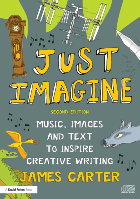 Just Imagine : Music, images and text to inspire creative writing, EPUB eBook