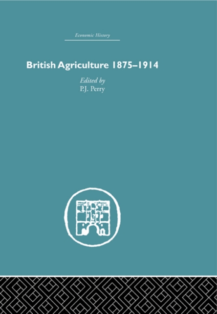 British Agriculture : 1875-1914, PDF eBook