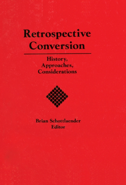 Retrospective Conversion : History, Approaches, Considerations, EPUB eBook