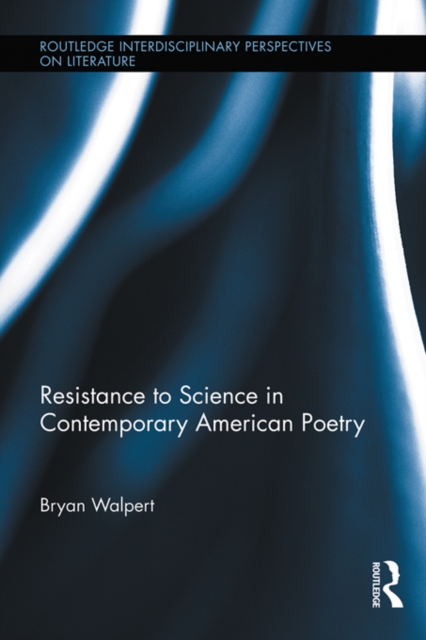 Resistance to Science in Contemporary American Poetry, EPUB eBook