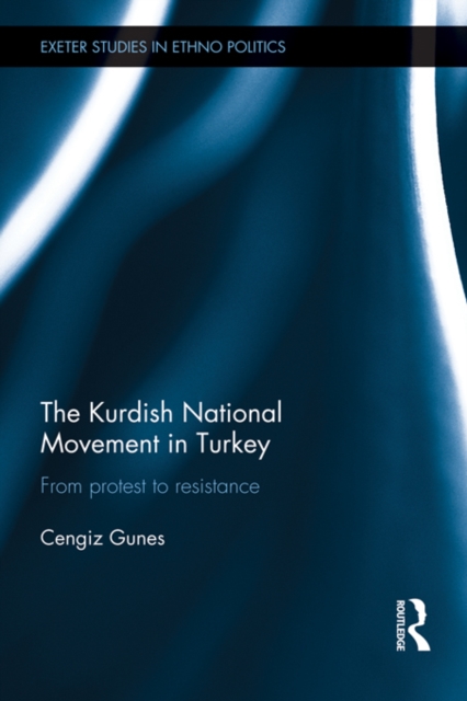 The Kurdish National Movement in Turkey : From Protest to Resistance, EPUB eBook