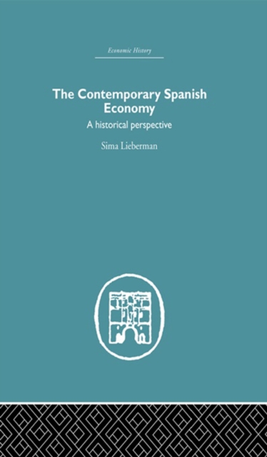 The Contemporary Spanish Economy : A Historical Perspective, EPUB eBook