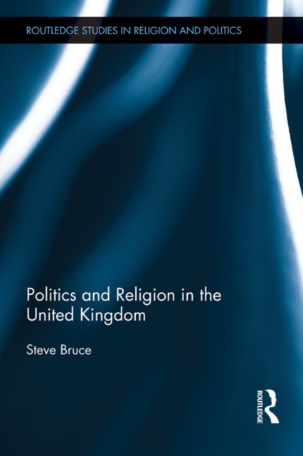 Politics and Religion in the United Kingdom, PDF eBook