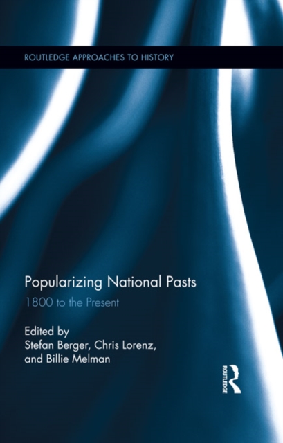 Popularizing National Pasts : 1800 to the Present, EPUB eBook