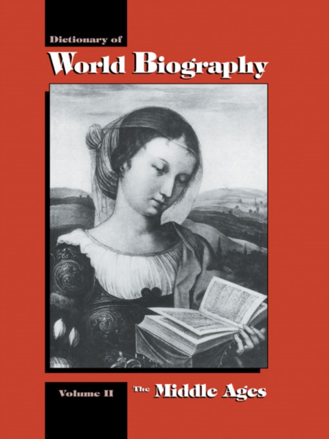 The Middle Ages : Dictionary of World Biography, Volume 2, EPUB eBook