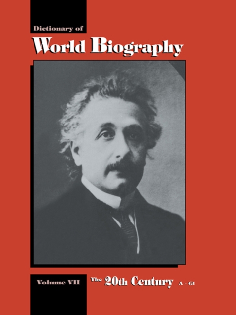 The 20th Century A-GI : Dictionary of World Biography, Volume 7, EPUB eBook