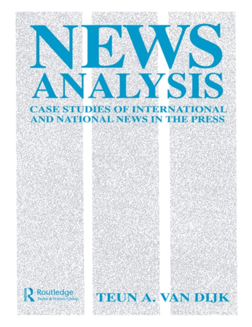 News Analysis : Case Studies of international and National News in the Press, PDF eBook