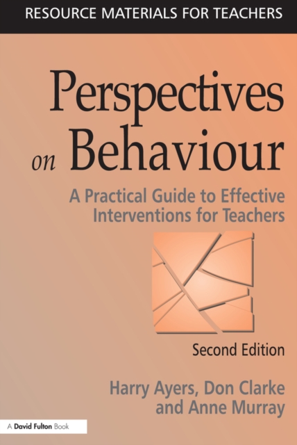 Perspectives on Behaviour : A Practical Guide to Effective Interventions for Teachers, PDF eBook