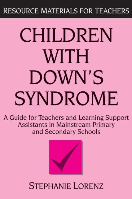 Children with Down's Syndrome : A guide for teachers and support assistants in mainstream primary and secondary schools, PDF eBook