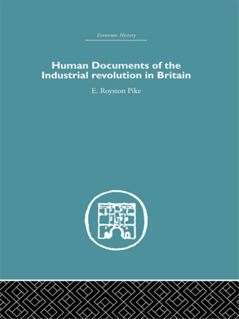 Human Documents of the Industrial Revolution In Britain, PDF eBook