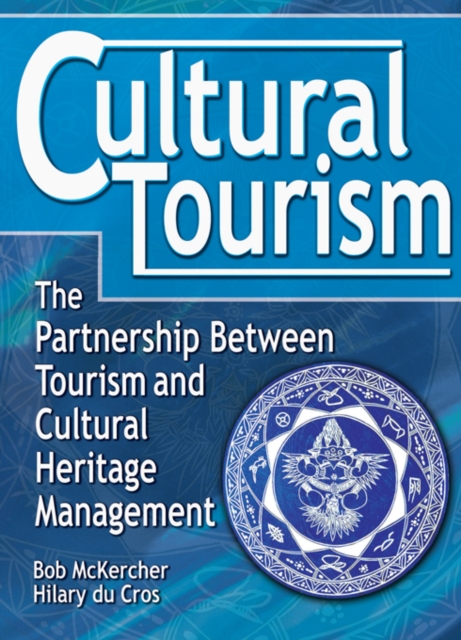 Cultural Tourism : The Partnership Between Tourism and Cultural Heritage Management, EPUB eBook