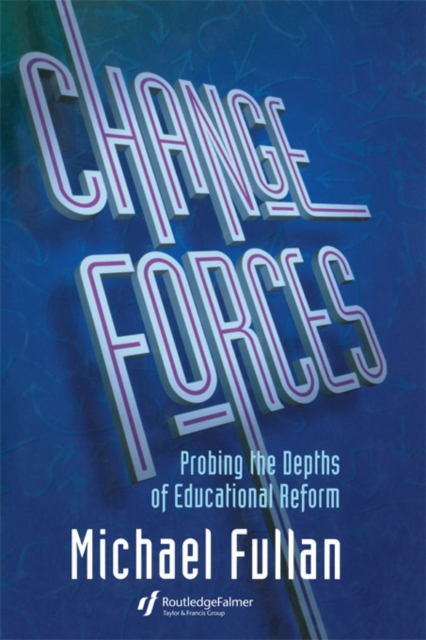 Change Forces : Probing the Depths of Educational Reform, EPUB eBook