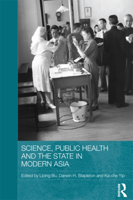 Science, Public Health and the State in Modern Asia, PDF eBook