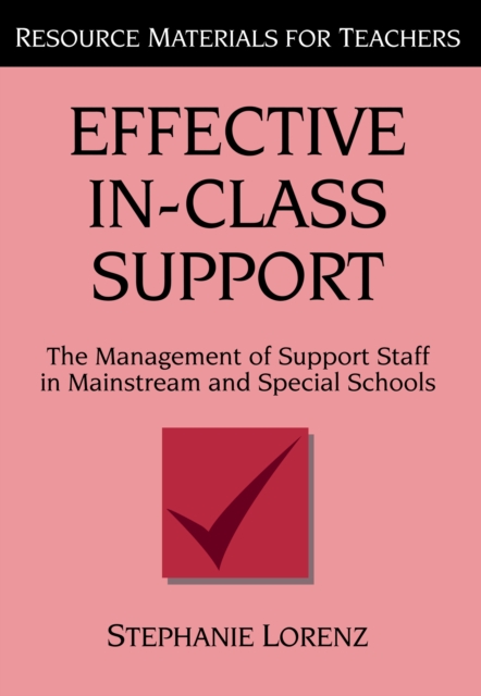 Effective In-Class Support : The Management of Support Staff in Mainstream and Special Schools, EPUB eBook