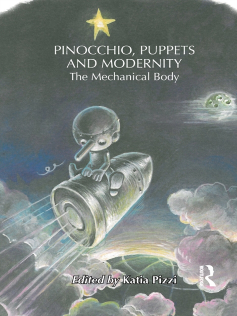 Pinocchio, Puppets, and Modernity : The Mechanical Body, EPUB eBook
